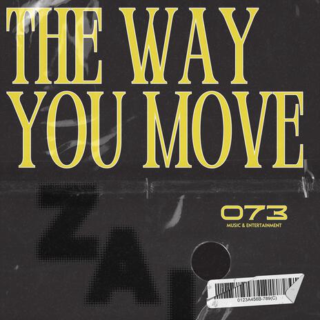 THE WAY YOU MOVE | Boomplay Music