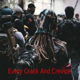 Every Crack And Crevice