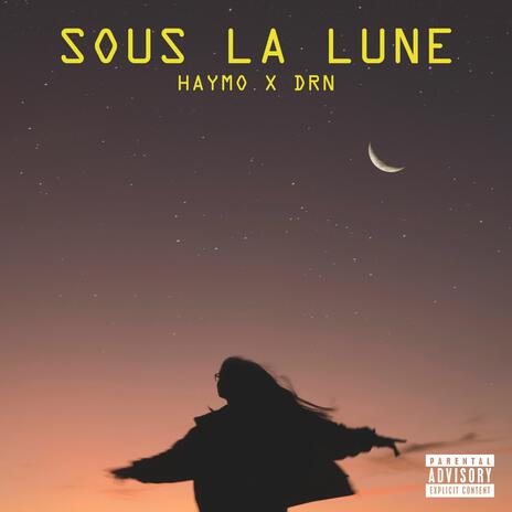 Sous la lune ft. DRN | Boomplay Music