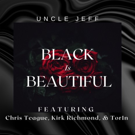 Black Is Beautiful ft. Chris Teague, Kirk Richmond & Tor1n | Boomplay Music