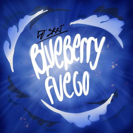 Blueberry Fuego | Boomplay Music