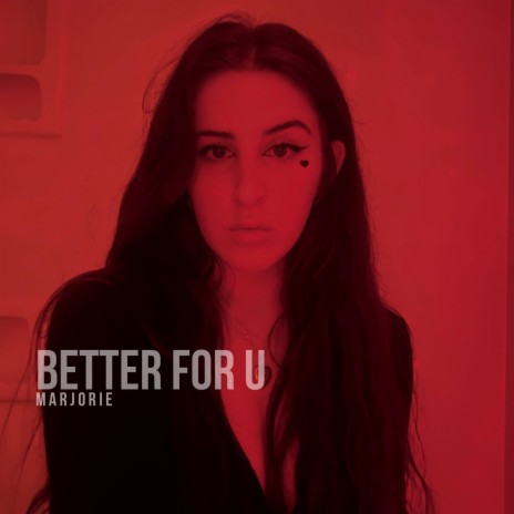 BETTER FOR U | Boomplay Music