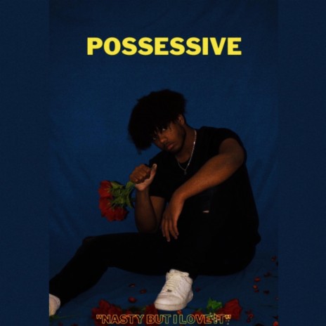 POSSESSIVE | Boomplay Music