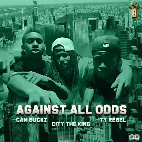 Against All Odds ft. Ty Rebel & Cam Buckz | Boomplay Music