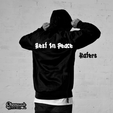 Rest In Peace Haters | Boomplay Music