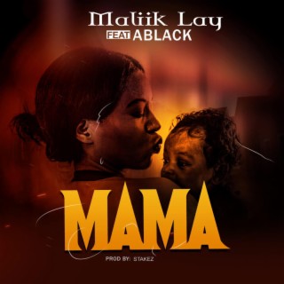 MaMa ft. Maliik_lay lyrics | Boomplay Music