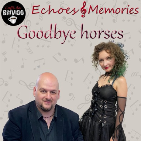 Goodbye Horses | Boomplay Music