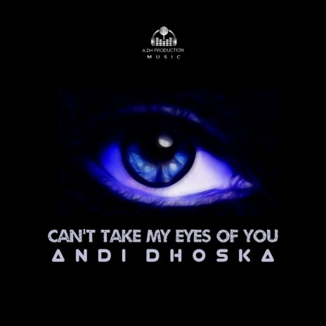 Can't Take My Eyes of You | Boomplay Music