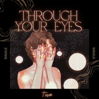 Through your eyes