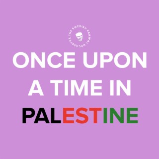 Once Upon A Time In Palestine