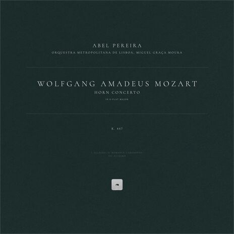 Horn Concerto in E-Flat Major, K. 447: I. Allegro ft. Abel Pereira, Orquestra Metropolitana de Lisboa & Miguel Graça Moura | Boomplay Music