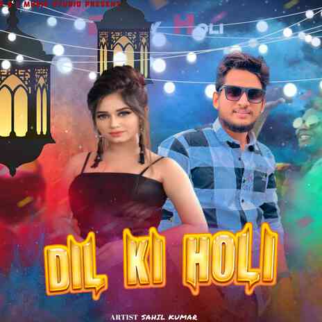 Dil Ki Holi | Boomplay Music