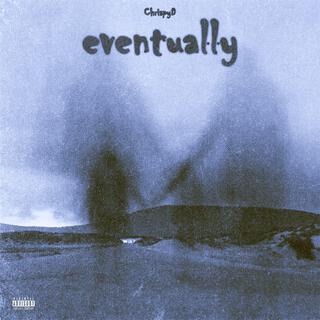 eventually lyrics | Boomplay Music