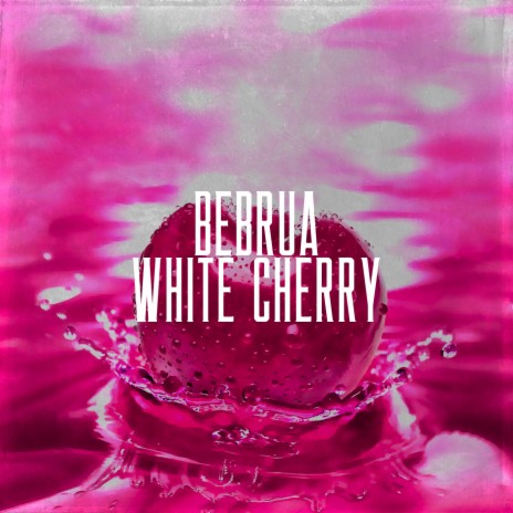 White Cherry | Boomplay Music