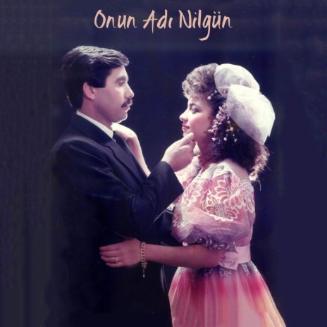 Onun Adı Nilgün | Boomplay Music