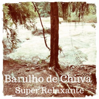 Barulho de Chuva Super Relaxante