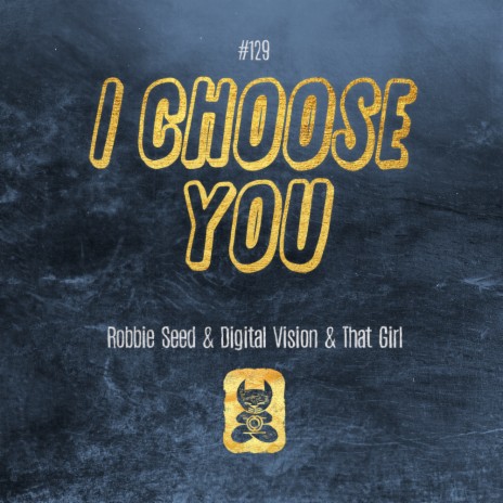 I Choose You (Radio Mix) ft. Digital Vision & That Girl | Boomplay Music