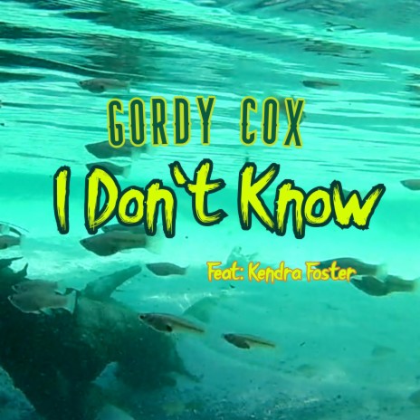 I Don't Know ft. Kendra Foster | Boomplay Music