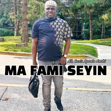 MA FAMI SEYIN | Boomplay Music