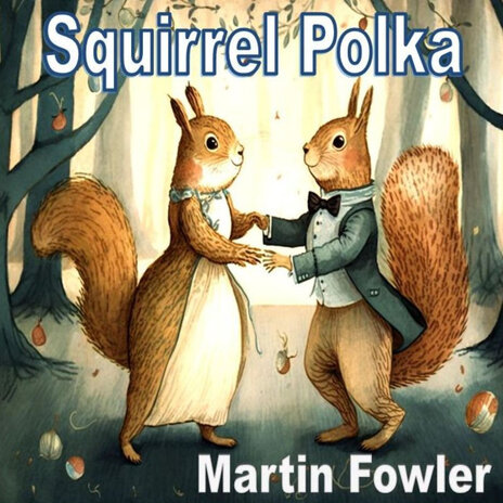 Squirrel Polka | Boomplay Music