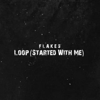 Loop(Started With Me) lyrics | Boomplay Music