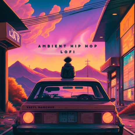 Ambient Hip Hop LoFi | Boomplay Music