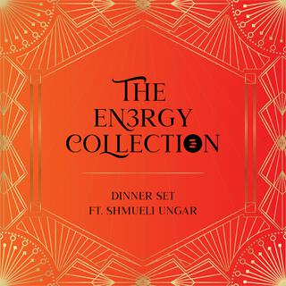 The EN3RGY Collection: Dinner Set ft. Shmueli Ungar