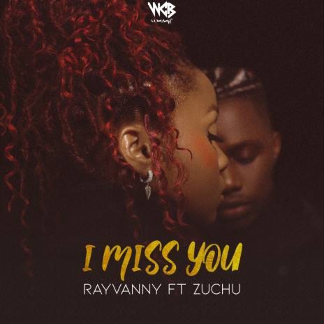 I Miss You ft. Zuchu | Boomplay Music