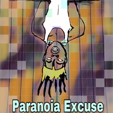 Paranoia Excuse | Boomplay Music