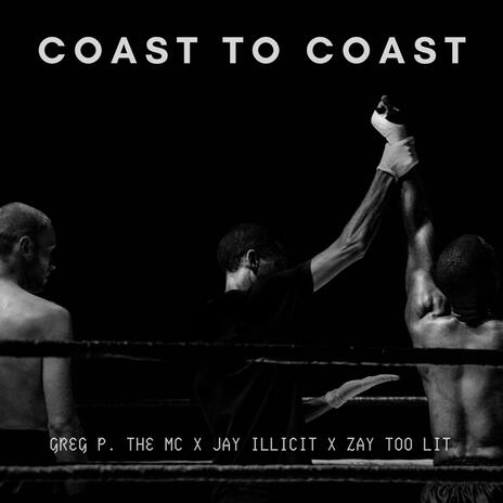 Coast To Coast ft. Zay Too Lit & Jay Illicit | Boomplay Music