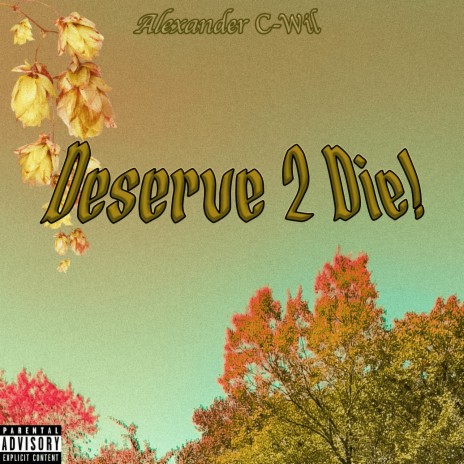 Deserve2Die | Boomplay Music