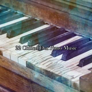 22 Chilled Out Piano Music