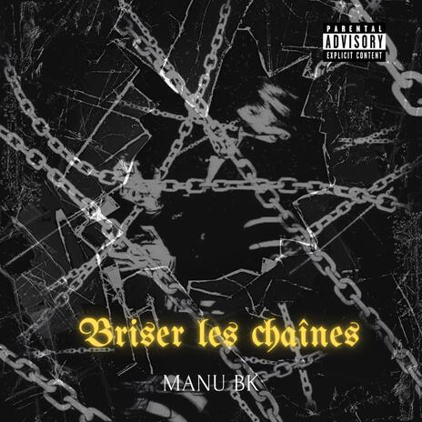 Briser les chaînes | Boomplay Music