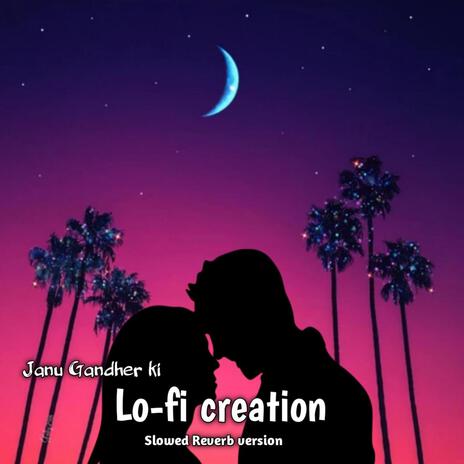 Janu Gandher Ki // Lo-fi song | Boomplay Music