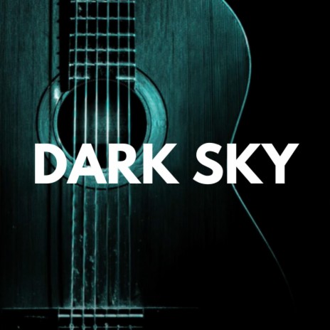 Dark Sky | Boomplay Music