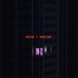 Mind / Matter