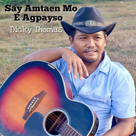 Say Amtaen Mo E Agpayso | Boomplay Music