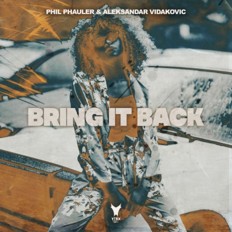 Bring It Back ft. Aleksandar Vidakovic | Boomplay Music