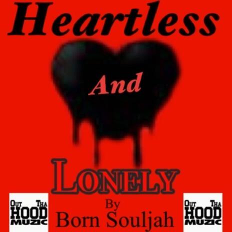 Heartless and Lonely | Boomplay Music