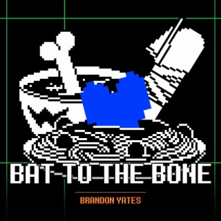 Bat To The Bone