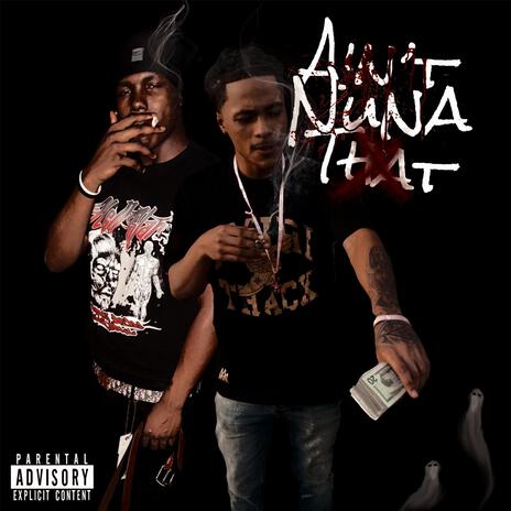 Ain't Nuna That ft. 2lettaraedee | Boomplay Music