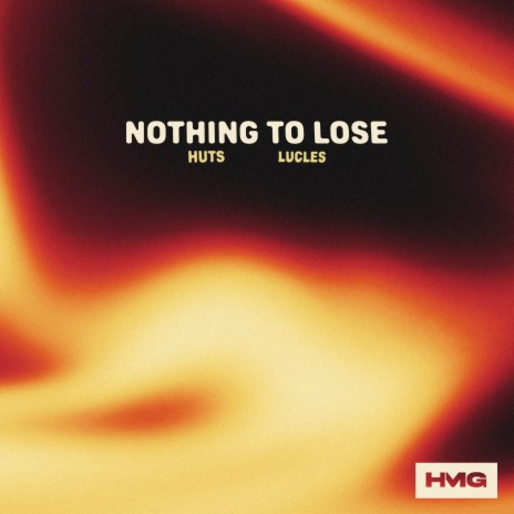 Nothing To Lose ft. Lucles | Boomplay Music