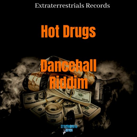 Hot Drugs Dancehall Riddim | Boomplay Music