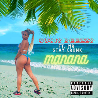 Manana ft. Mr. Stay Crunk lyrics | Boomplay Music