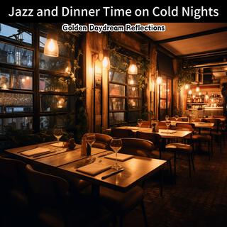 Jazz and Dinner Time on Cold Nights