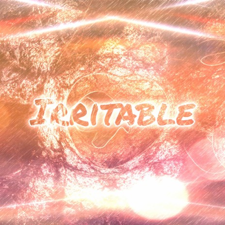 Irritable (2022 Debut Single) | Boomplay Music