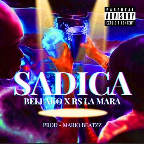 Sadica ft. BELLAKO & Rs La Mara | Boomplay Music