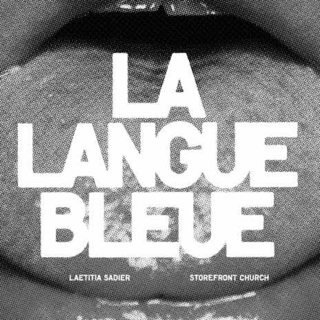 La Langue Bleue ft. Storefront Church | Boomplay Music