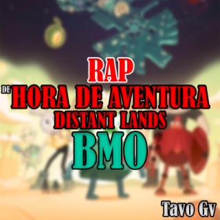 Rap de Hora De Aventura Distant Lands: BMO