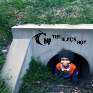 Chip The Black Boy (Opulent Edition)